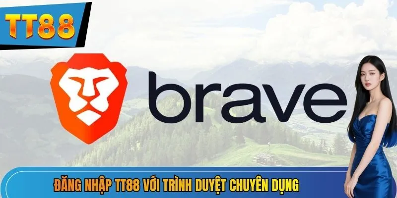 Đăng nhập TT88 với trình duyệt chuyên dụng